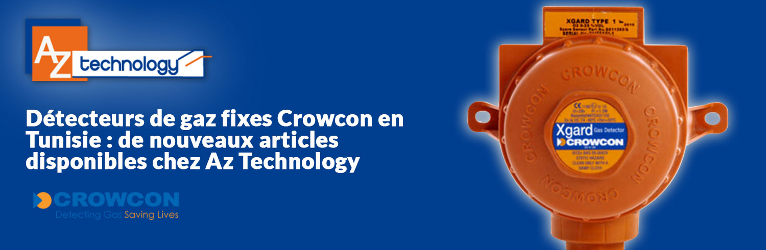 Détecteurs de gaz fixes Crowcon en Tunisie : de nouveaux produits chez Az Technology