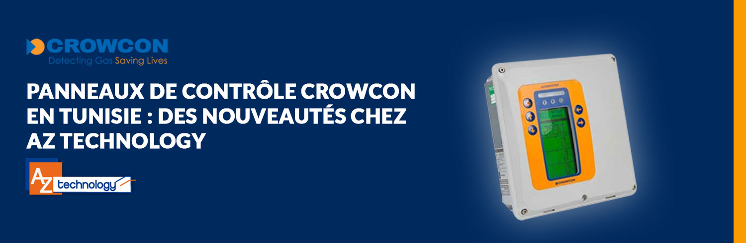 Panneaux de contrôle Crowcon en Tunisie chez AZ Technology