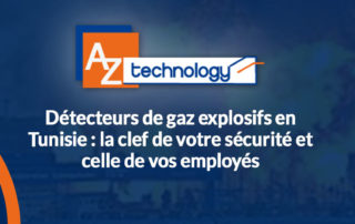 AZ Technology : Une gamme complète et variée d’ explosimètres en Tunisie